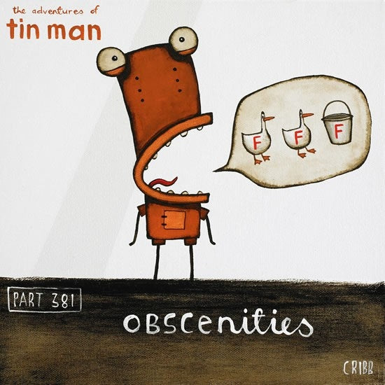 TIN MAN 'OBSCENITIES'| BOX FRAMED READY TO HANG | TONY CRIBB | NZ MADE